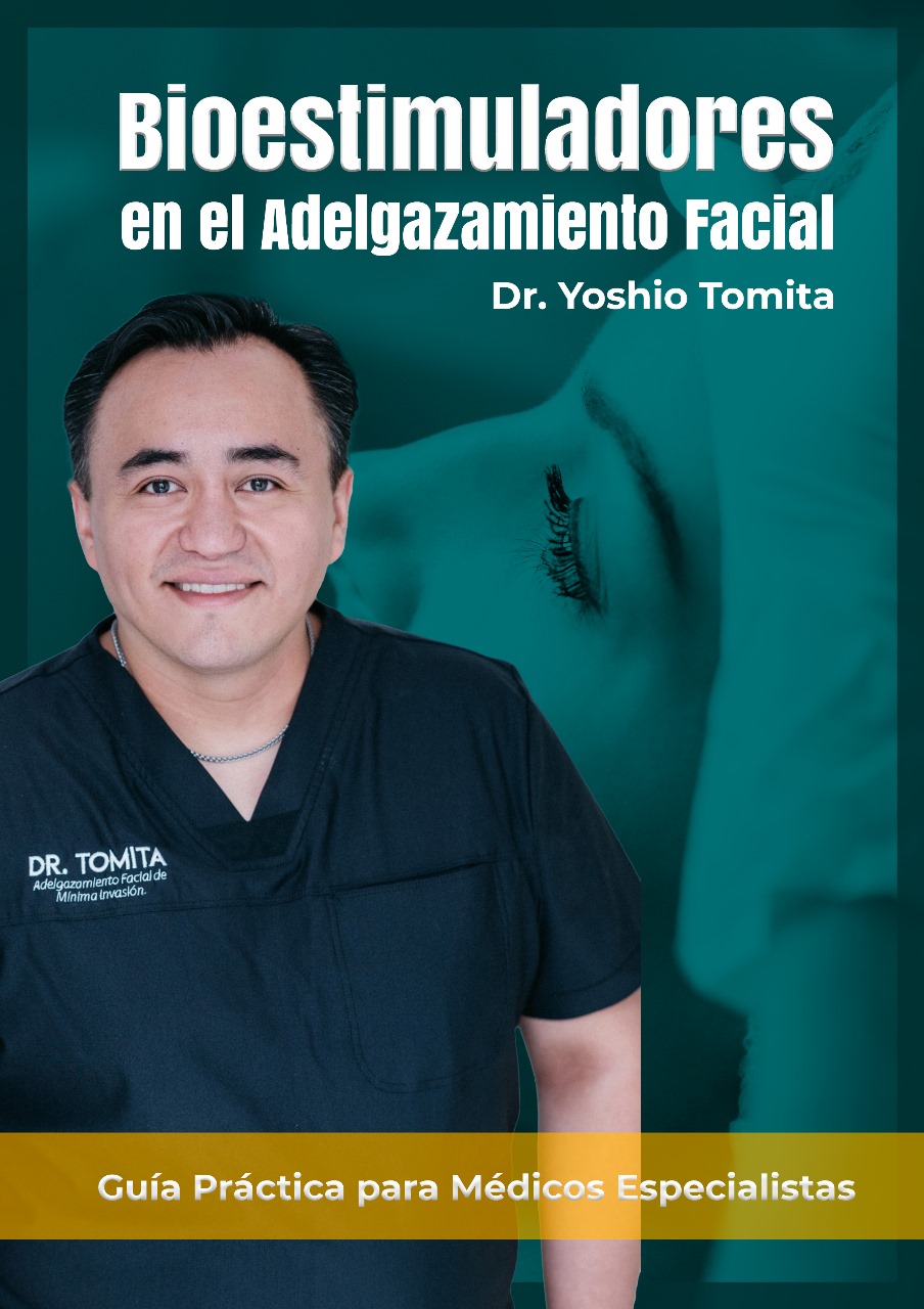 Bioestimuladores en el Adelgazamiento Facial: Guía Práctica para Médicos Especialistas. Dr. Yoshio Tomita Bioestimuladores en el Adelgazamiento Facial: Guía Práctica para Médicos Especialistas. Dr. Yoshio Tomita